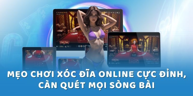 Áp dụng thành công mẹo chơi xóc đĩa